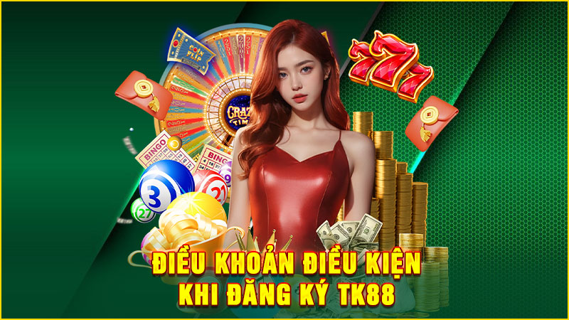 điều khoản điều kiện khi đăng ký tk88